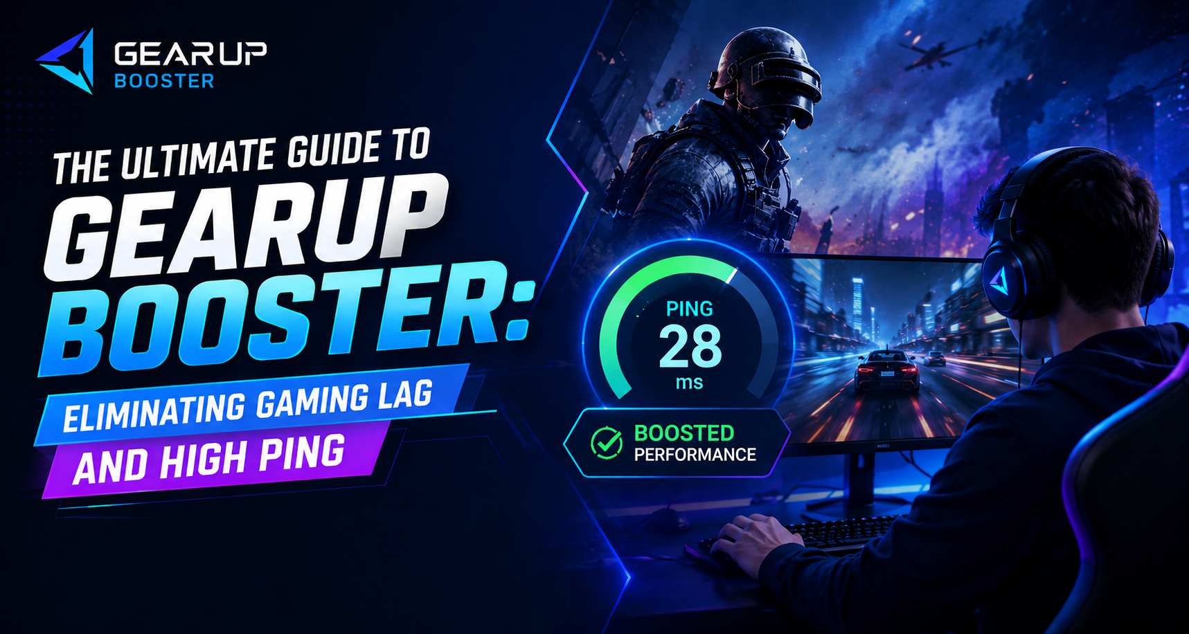 The Ultimate Guide to GearUP Booster: Eliminating Gaming Lag and High Ping